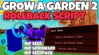 ROLLBACK SCRIPT - GROW A GARDEN 2 - INF SEEDPACK - ROLLBACK ALL - REAL 100%