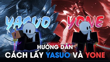 ( AUT ) CÁCH LẤY ABILITY YASUO VÀ YONE | A UNIVERSAL TIME