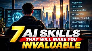 7 AI Skills That Will Make You Valuable in the Future