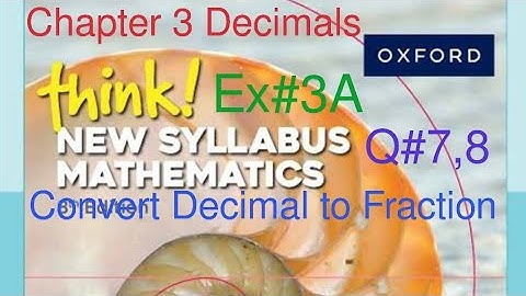 Ex#3A Q#7,8| Chapter 3 Convert recurring decimal to fraction | Think New Syllabus Mathematics Book 6