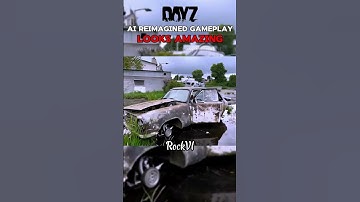 Is This Real Life? DayZ Reimagined by AI!