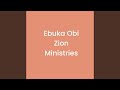 Ebuka Obi Zion Ministries