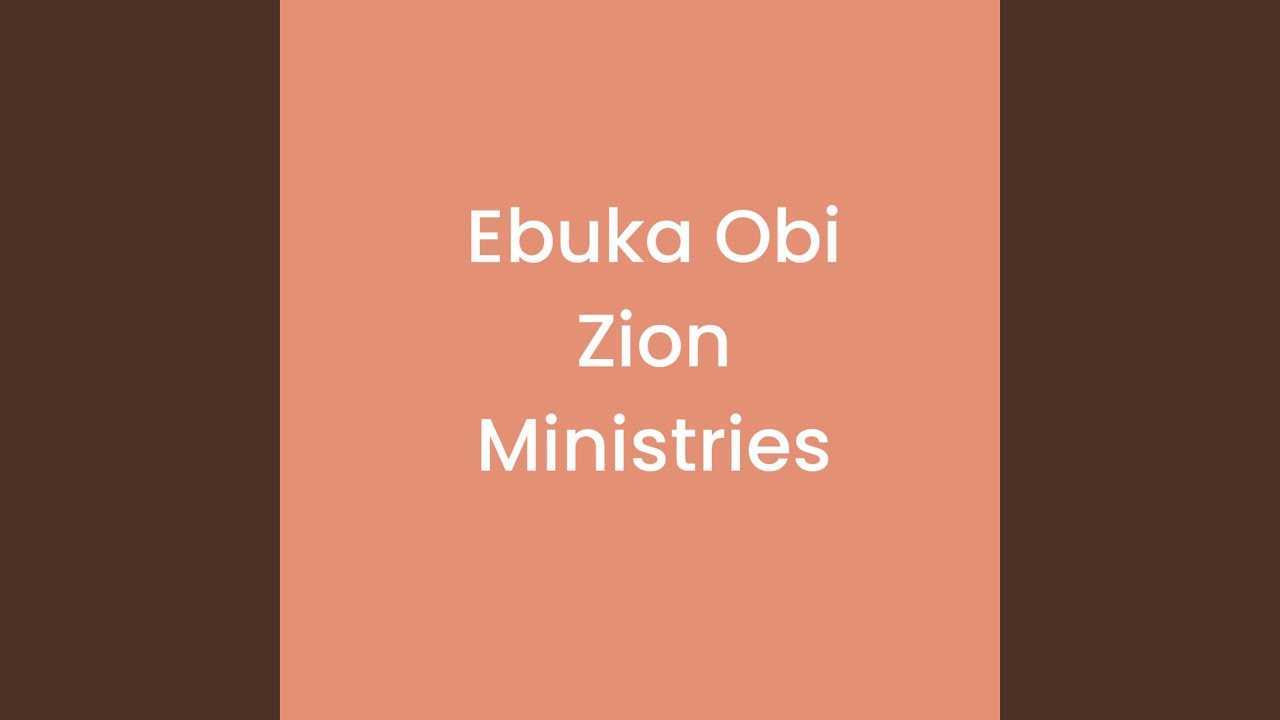 Ebuka Obi Zion Ministries