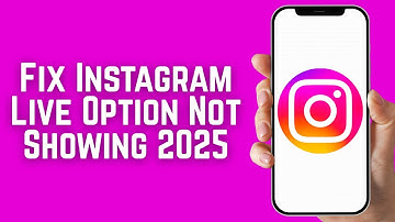 How To Fix Instagram Live Option Not Showing 2025