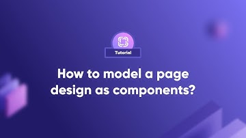 How to model a page design as components? | Dev Tutorial