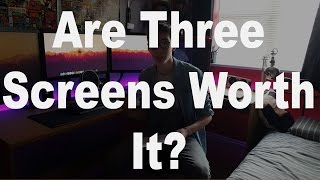 Are Three Screens Worth It?