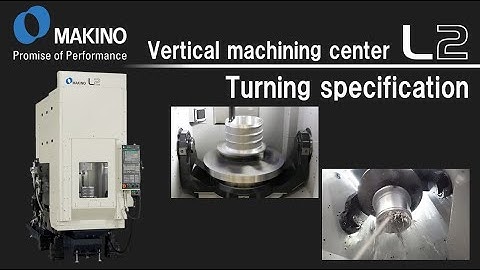 Vertical machining center L2　Turning specification　※With narration