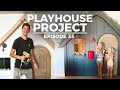 PLAYHOUSE PROJECT: Making a House a Home - Episode 33