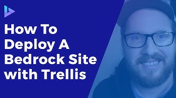 How To Deploy A Bedrock Site with Trellis | WordPress Workflow