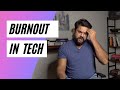 Burnout in Tech | WFH Burnout