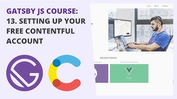 Gatsby JS Course: 13. Setting up your free contentful account