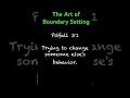 The Art of Boundary Setting: Change Your Own Behavior