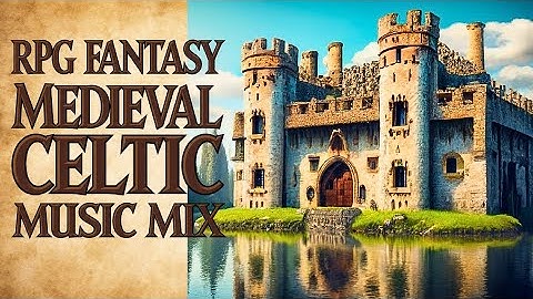 🏰 Epic RPG Fantasy Music – Medieval Celtic Adventure Awaits! 🎻⚔️✨