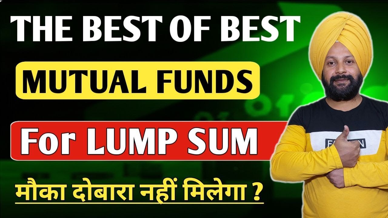 Top Mutual Funds for Lump Sum Investment 2026| Best Mutual Funds in ...