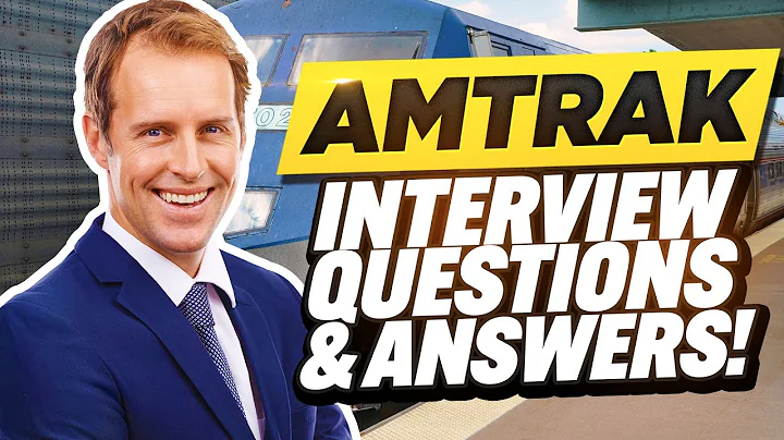 AMTRAK INTERVIEW QUESTIONS AND ANSWERS (How to Pass an Amtrak Job Interview)