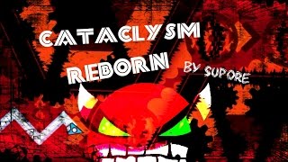 BEST CATACLYSM REMAKE | Cataclysm Reborn [EXTREME DEMON] by Supore (Semi-AV)