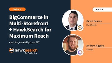 BigCommerce in Multi-Storefront + HawkSearch for Maximum Reach