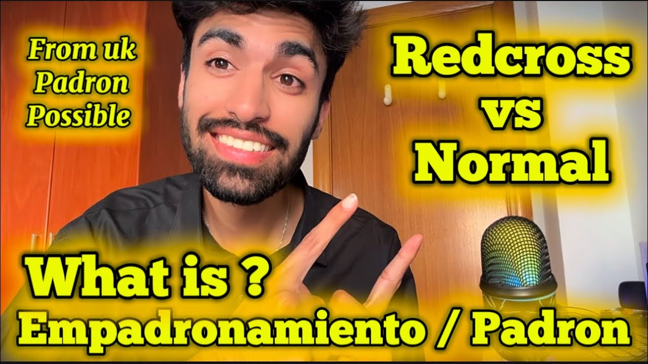 What is Empadronamiento / Padron ? Redcross Vs Normal padron !