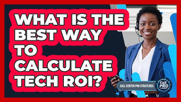 What Is The Best Way To Calculate Tech ROI?