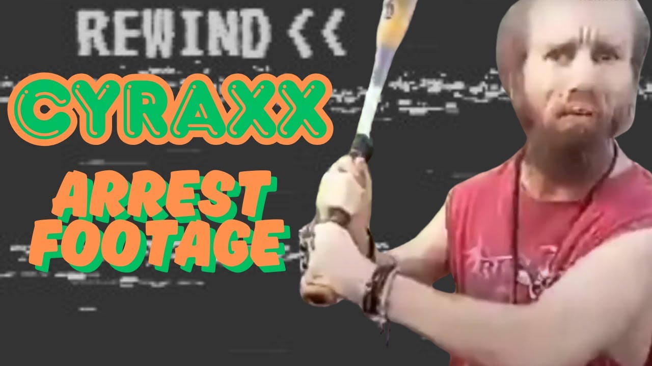 Lolcow Rewind: Cyraxx Arrest Footage