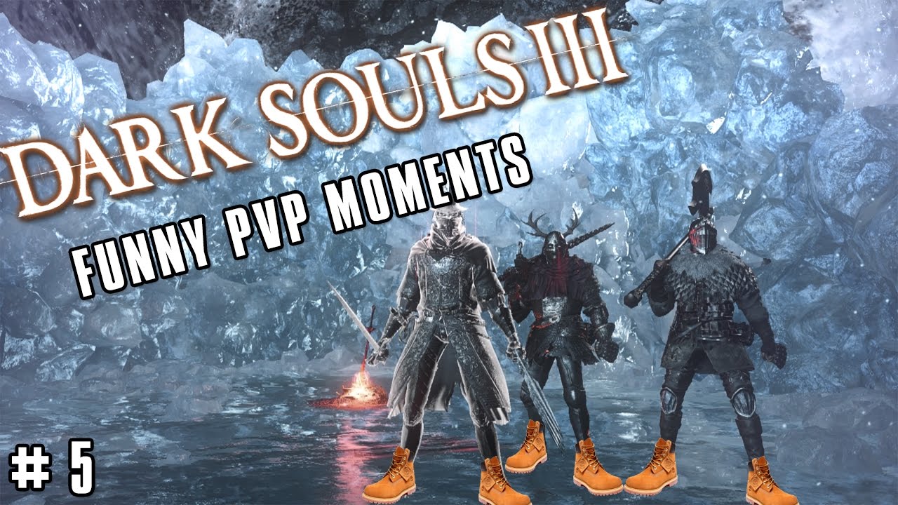[Dark Souls 3] PVP Funny Moments! #5 - YouTube