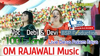OM RAJAWALI music I 1001 Janji I Voc_Debi & Devi I Live Palem raya