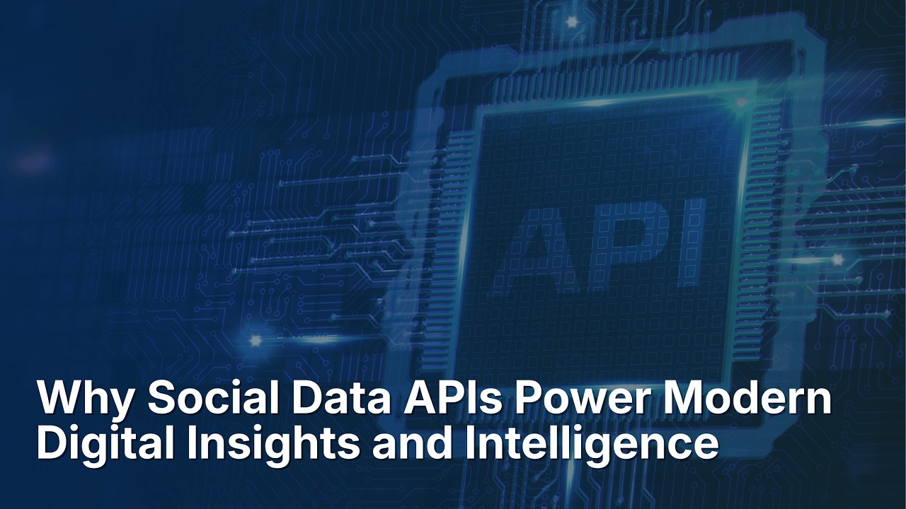 Why Social Data APIs Power Modern Digital Insights and Intelligence