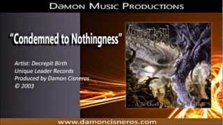 Decrepit Birth Condemned to Nothingness - Produced by Damon Cisneros
