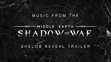 Middle-earth: Shadow of War Shelob Reveal Trailer Music