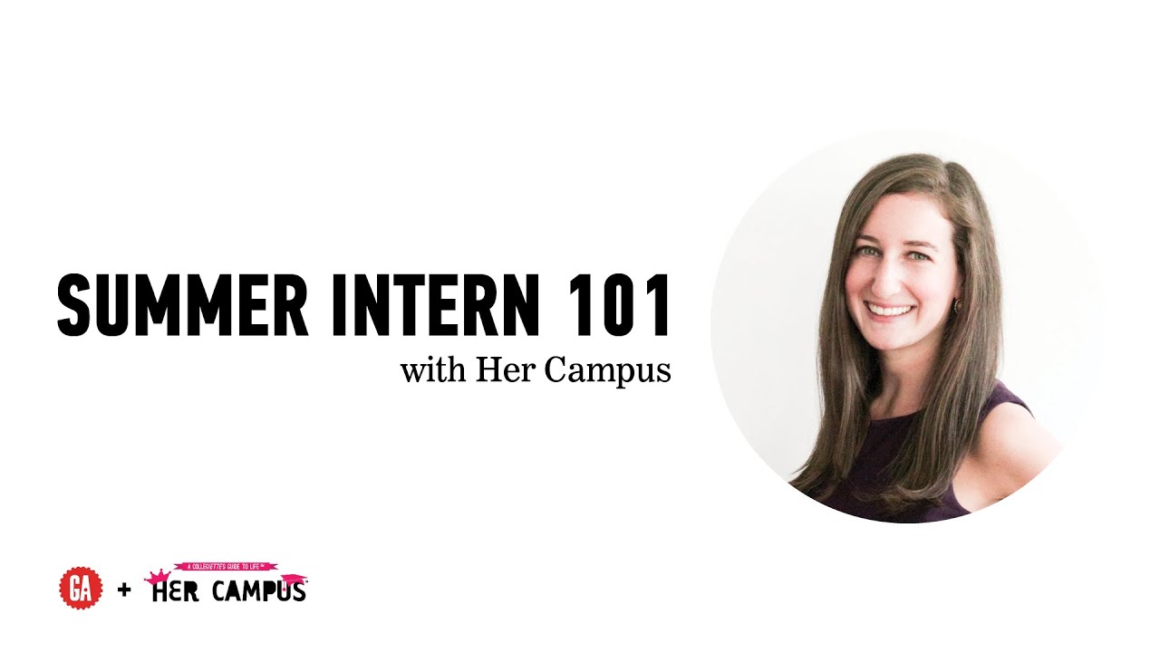 Summer Internships 101 A Discussion With Her Campus Youtube