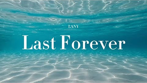 LANY LAST FOREVER LYRICS