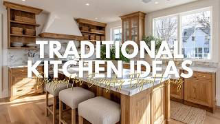 Comfortable Traditional Kitchen Ideas Designed for Everyday Elegant Living