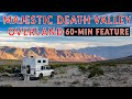 DEATH VALLEY CALIFORNIA OVERLAND BY 4WD CAMPER. FEATURE-LENGTH | 4xOverland