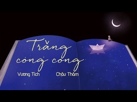 Video [Vietsub+pinyin] Trăng cong cong - Vương Tích & Châu... - youtube