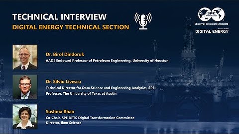 SPE DETS - Technical Interview: Application of Data Science in Petroleum Engineering