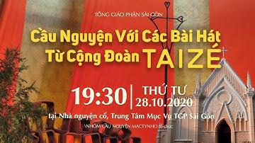 🔴 Trực tuyến: Cầu nguyện với những bài hát từ Cộng đoàn Taizé | Ngày 28-10-2020