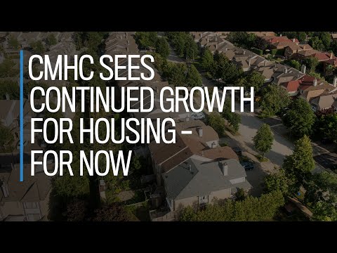 CMHC sees continued growth for housing — for now