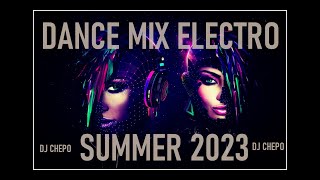 DANCE MIX ELECTRO SUMMER 2023 MASTERMIX DJ CHEPO
