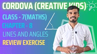 Class 7 Cordova Math | Chapter 8: Lines and Angles | Reviewexercise | Full Solutions & Explanation Details