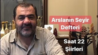 Arslanın Seyir Defteri Saat 22 Şiirleri - 2