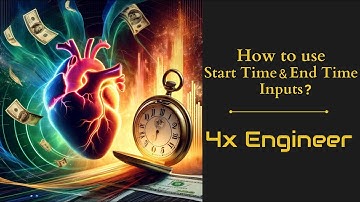 How to use Start & End Time Inputs | English Video | 4x Engineer