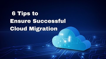 6 Tips to ensure successful Cloud Migration - CyberNX