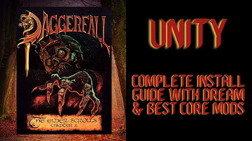 Complete Install Guide Daggerfall Unity + Best Core Mods