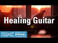 Healing Guitar: Healing Music with Delicate Beach View - Calming Background Music for Resting