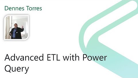 2021 Data.SQL.Saturday.LA presents: Advanced ETL with Power Query