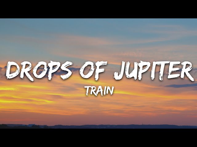 Train - Drops of Jupiter (Lyrics) class=