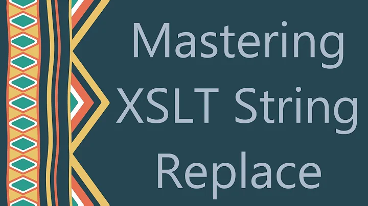 Mastering XSLT String Replace