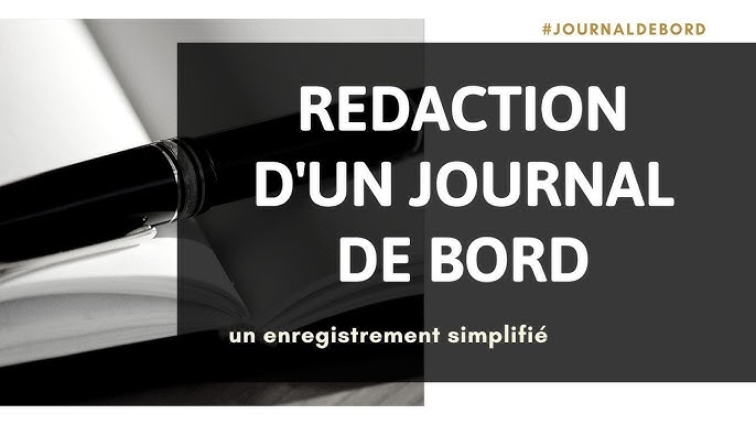 ⭐ COMMENT REDIGER UN JOURNAL DE BORD 