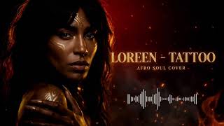 Tattoo  Loreen afro Soul Cover  Deep Emotional Version