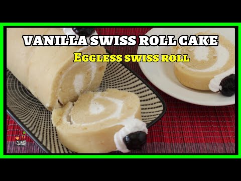 Vanilla Swiss Roll Cake | Eggless Swiss Roll Recipe | Vanilla Roll Cake | How to make Swiss Roll